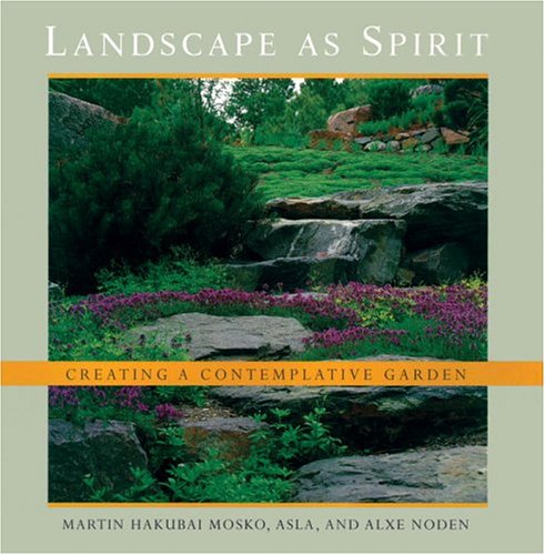 Landscape as Spirit Creating a Contemplative Garden
