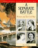 A Separate Battle: Women and the Civil War (Young Reader's Hist- Civil War) Ina Chang