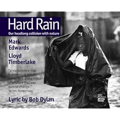 Hard Rain: Our Headlong Collision with Nature