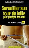 Surveiller son tour de taille : Pour prot�ger son coeur