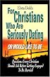 For Christians Who Are Seriously Dating or Would Like to Be: Questions Every Christian Should Ask Before Getting Engaged to Be Married