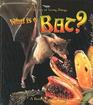 What is a Bat? (Science of Living Things)