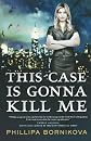 This Case Is Gonna Kill Me