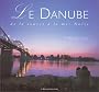 Le Danube : De la source � la mer Noire