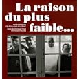 La raison du plus faible...