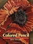 Drawing and Painting with Colored Pencil: Basic Techniques for Mastering Traditional and Watersoluble Colored Pencils