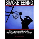 Bracketeering: The Layman's Guide to Picking the Madness in March