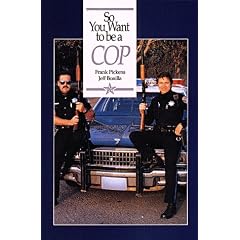 So You Want to Be a Cop
