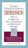 Depression: How to Combine the Best of Traditional and Alternative Therapies (New Integrative Approach)