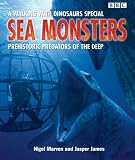 Sea Monsters: Prehistoric Predators of the Deep (Walking With Dinosaurs Special)