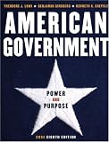 American Government: Power and Purpose, Core Eighth Edition