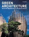 Green Architecture: The Art of Architecture in the Age of Ecology (Architecture & Design)