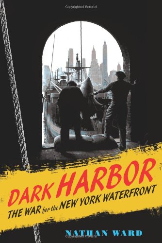 Dark Harbor: The War for the New York Waterfront