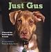 Just Gus: A Rescued Dog and the Woman He Loved
