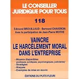 Vaincre le harc�lement moral dans l'entreprise. Moyens disponibles, strat�gies, risques, exemples, num�ro 118, 1�re �ditionpar E. Brouillaud
