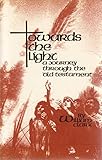Towards the light : a journey through the Old Testament