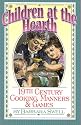 Children at the Hearth: 19th Century Cooking, Manners & Games
