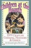 Children at the Hearth: 19th Century Cooking, Manners & Games