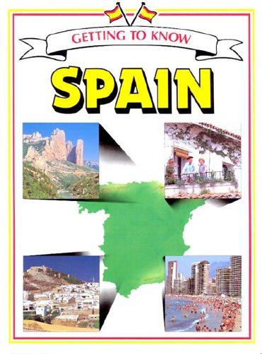 Getting to Know Spain (Getting to Know Series)