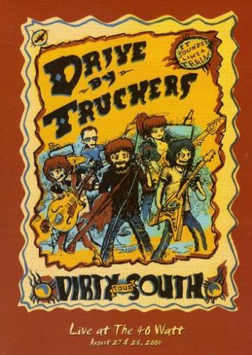 Drive By Truckers - Dirty South - Live at the 40 Watt