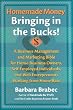 Homemade Money: Bringing in the Bucks: A Business Management and Marketing  Bible for Home-Business Owners, Self-Employed Individuals, and Web Entrepreneurs Working from Home Base