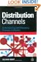 Distribution Channels: Understanding and Managing Channels to Market