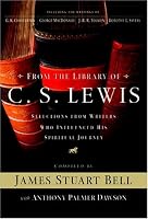 From the Library of C. S. Lewis: Selections from Writers Who Influenced His Spiritual Journey (A Writers' Palette Book)