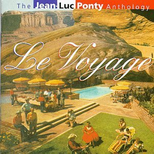 Jean-Luc Ponty - Le Voyage: The Jean-Luc Ponty Anthology - Zortam Music