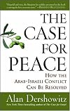 The Case for Peace: How the Arab-Israeli Conflict Can be Resolved