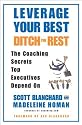 Leverage Your Best, Ditch the Rest: The Coaching Secrets Top Executives Depend On