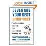 Leverage Your Best, Ditch the Rest: The Coaching Secrets Top Executives Depend On