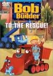 Bob the Builder - To the Rescue