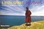 Latin Spirit 365 Days: The Wisdom, Landscape and Peoples of Latin America