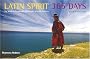 Latin Spirit 365 Days: The Wisdom, Landscape and Peoples of Latin America