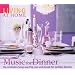 Living at Home-Music for Dinner