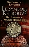 Le Symbole retrouvé : Dan Brown et le mystére maçonnique