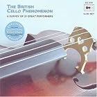 The British Cello Phenomenon: A Survey of 29 Great Performers by Alan Dalziel, Alexander Baillie, Anthony Pini, Beatrice Harrison, and Cedric Sharpe