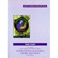 International Economics : Theory and Policy Study Guide by Lawrence H. Officer