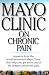 Book Mayo Clinic On Chronic Pain: Lead a More Active and Productive Life With Answers from the World-RenownedmayoClinic (Mayo Clinic on Health)