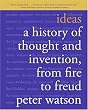 Ideas: A History of Thought and Invention, from Fire to Freud