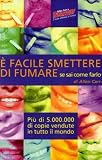 E Facile Smettere Di Fumare Se Sai Come Farlo