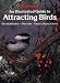 Book An Illustrated Guide to Attracting Birds (Gardening & Landscaping)