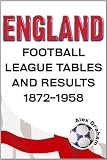 England - football league tables and results, 1872 to 1958