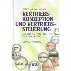 Vertriebs-Konzeption und Vertriebs-Steuerung - Die Operativen Elemenzen des Marketing