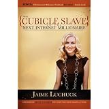 From Cubicle Slave to the Next Internet Millionaire