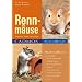 Rennm�use: Artgerecht halten und pflegen
