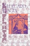 Hildegard of Bingen: Healing and the Nature of the Cosmos