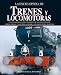 Enciclopedia de trenes y locomotoras (Grandes obras series)