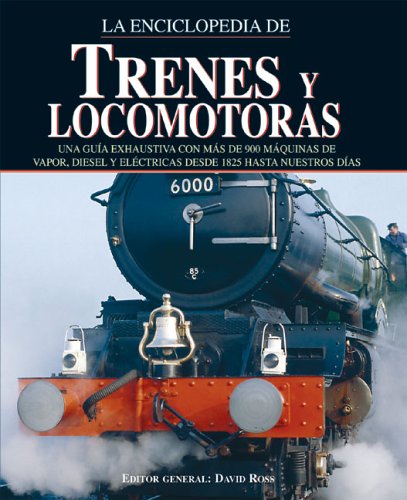 Enciclopedia de trenes y locomotoras (Grandes obras series)
