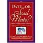Date...or Soul Mate? How To Know If Someone Is Worth Pursuing In Two Dates Or Less